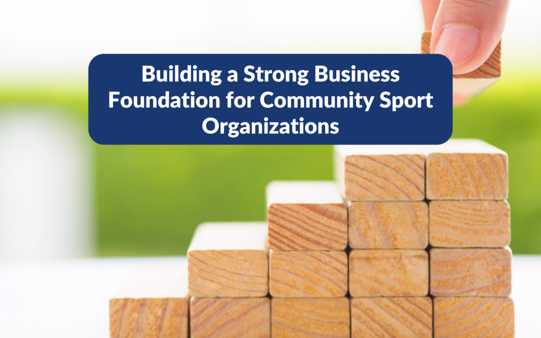 Building a Strong Business Foundation for Community Sport Organizations